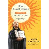 The Jesuit Guide to Almost Everything by Martin, James S. J., 9780061432682