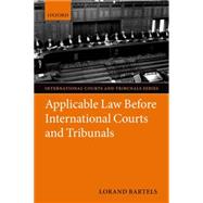Applicable Law Before International Courts and Tribunals by Bartels, Lorand, 9780199212682