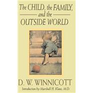 The Child, The Family And The Outside World by Winnicott, D. W., 9780201632682