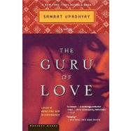 Guru of Love : A Novel by Upadhyay, Samrat, 9780618382682
