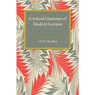 A School Grammar of Modern German by McLellan, F. R. H., 9781316612682