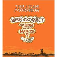 The Lion or the Mouse? by Morrison, Toni; Morrison, Slade; Lemaitre, Pascal, 9781476792682