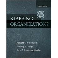Staffing Organizations by Heneman III, Herbert; Judge, Timothy; Kammeyer-Mueller, John, 9780078112683