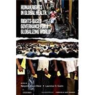 Human Rights in Global Health Rights-Based Governance for a Globalizing World by Mason Meier, Benjamin; Gostin, Lawrence O.; Robinson, Mary, 9780190672683