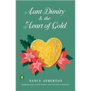 Aunt Dimity and the Heart of Gold by Atherton, Nancy, 9780525522683