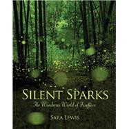 Silent Sparks by Lewis, Sara, 9780691162683