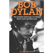 The Mammoth Book of Bob Dylan by Egan, Sean, 9780762442683