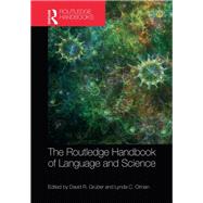 The Routledge Handbook of Language and Science by Gruber, David R.; Olman, Lynda C., 9780815382683