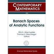 Banach Spaces of Analytic Functions by Hibschweiler, Rita A.; MacGregor, Thomas H., 9780821842683