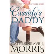 Cassidy's Daddy by Morris, Catherine Avril, 9781502412683