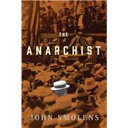 The Anarchist by Smolens, John, 9781611862683