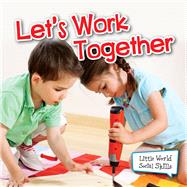 Let's Work Together by Steinkraus, Kyla, 9781618102683