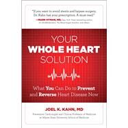 Your Whole Heart Solution by Kahn, Joel K., M.d., 9781621452683