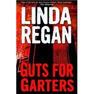 Guts for Garters by Linda Regan, 9781783752683
