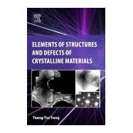 Elements of Structures and Defects of Crystalline Materials by Fang, Tsang-tse, 9780128142684