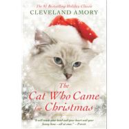 The Cat Who Came for Christmas by Amory, Cleveland, 9780316242684