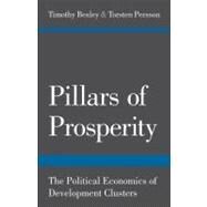 Pillars of Prosperity by Besley, Timothy; Persson, Torsten, 9780691152684