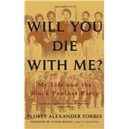 Will You Die with Me? My Life and the Black Panther Party by Forbes, Flores Alexander, 9780743482684