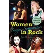Women Singer-Songwriters in Rock A Populist Rebellion in the 1990s by Lankford, Ronald D., Jr., 9780810872684