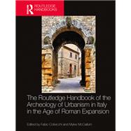 The Routledge Handbook of the Archaeology of Urbanism in Italy in the Age of Roman Expansion by , 9781032222684