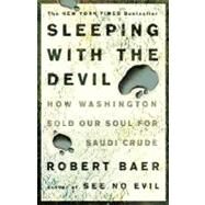 Sleeping with the Devil by BAER, ROBERT, 9781400052684