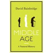 Middle Age by Bainbridge, David, 9781846272684