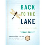 Back to the Lake: A Reader for Writers by Cooley, Thomas, 9780393912685