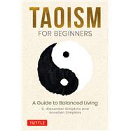 Taoism for Beginners by Simpkins, C. Alexander; Simpkins, Annellen, 9780804852685
