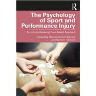 The Psychology of Sport and Performance Injury by Arvinen-barrow, Monna; Clement, Damien, 9780815362685