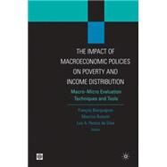 The Impact of Macroeconomic Policies on Poverty and Income Distribution Macro-Micro Evaluation Techniques and Tools by UK, Palgrave Macmillan; Pereira da Silva, Luiz A.; Bourguignon, Franois; Bussolo, Maurizio, 9780821372685