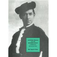 Antonio Triana and the Spanish Dance by Rita Vega de Triana, 9781134352685