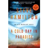 A Cold Day in Paradise An Alex McKnight Novel by Hamilton, Steve, 9781250012685