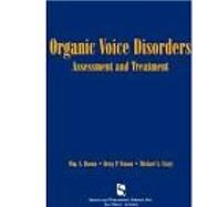 Organic Voice Disorders Assessment and Treatment by Brown, Jr., Ph.D., William S.; Vinson, Betsy P.; Crary, Michael A., 9781565932685