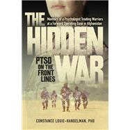 The Hidden War PTSD on the Front Lines by Louie-Handelman, Constance, 9781604152685