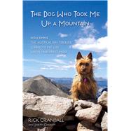 The Dog Who Took Me Up a Mountain by Crandall, Rick; Cosgriff, Joseph, 9780757322686