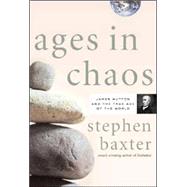 Ages in Chaos : James Hutton and the Discovery of Deep Time by Stephen Baxter, 9780765312686