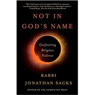 Not in God's Name Confronting Religious Violence by SACKS, JONATHAN, 9780805212686