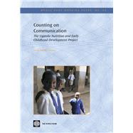 Counting on Communication: The Uganda Nutrition And Early Childhood Development Project by Cabanero-verzosa, Cecilia, 9780821362686