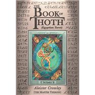 The Book of Thoth by Crowley, Aleister, 9780877282686