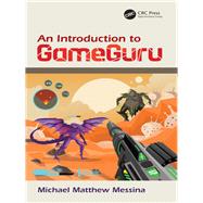 An Introduction to Gameguru by Messina, Michael Matthew, 9781138612686