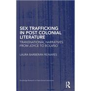 Sex Trafficking in Postcolonial Literature: Transnational Narratives from Joyce to Bolao by Barbern Reinares; Laura, 9781138782686