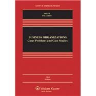 Business Organizations Cases, Problems, and Case Studies by Smith, D. Gordon; Williams, Cynthia A., 9781454802686
