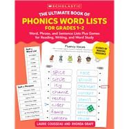 The Ultimate Book of Phonics Word Lists: Grades 1-2 Games & Word Lists for Reading, Writing, and Word Study by Graff, Rhonda; Cousseau, Laurie, 9781546112686