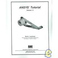 ANSYS Tutorial: Release 10 by Lawrence, Kent L., 9781585032686
