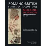 Romano-british Settlement and Cemeteries at Mucking by Lucy, Sam; Evans, Christopher; Jefferies, Rosemary (CON); Appleby, Grahame (CON); Going, Chris (CON), 9781785702686