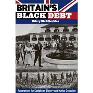 Britain's Black Debt by Beckles, Hilary McD., 9789766402686