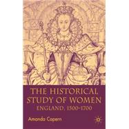The Historical Study of Women England 1500-1700 by Capern, Amanda, 9780333662687
