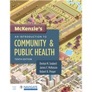 McKenzie's An Introduction to Community & Public Health by Seabert, Denise; McKenzie, James F.; Pinger, Robert R., 9781284202687