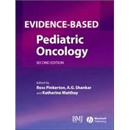 Evidence-Based Pediatric Oncology by Pinkerton, Ross; Shankar, A. G.; Matthay, Katherine, 9781405142687