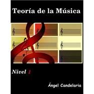 Teoria de la Musica by Candelaria, Angel, 9781490362687